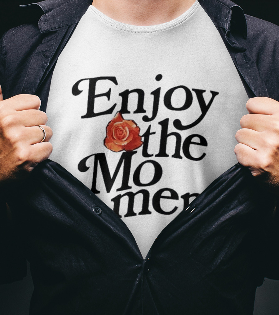 Galyna Saltkovska Enjoy The Moment Rose Flower T-Shirt