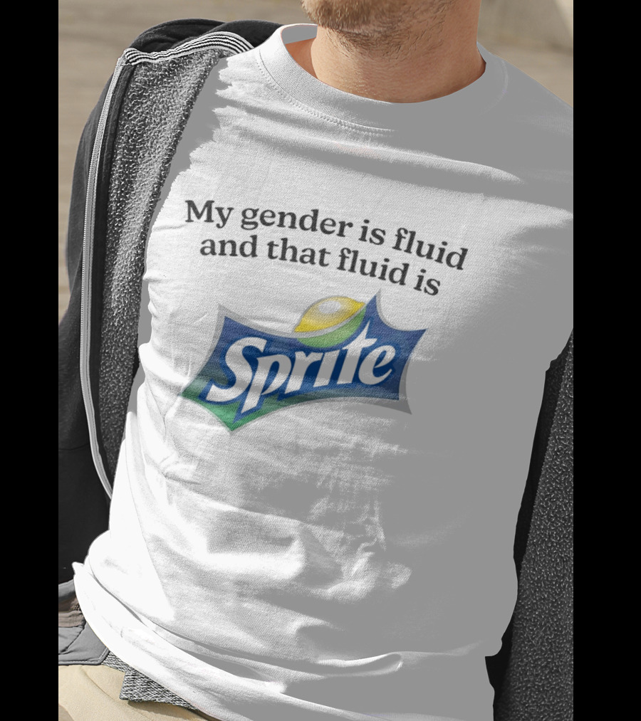 My Gender Is Fluid And That Fluid Is Sprite Fun T-Shirt