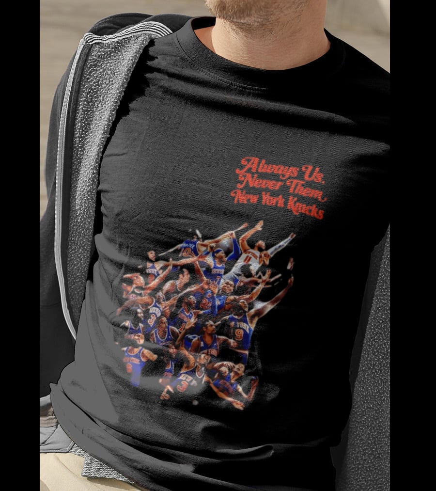 Always Us Never Them New York Knicks Basketball Players Team 2026 T-Shirt