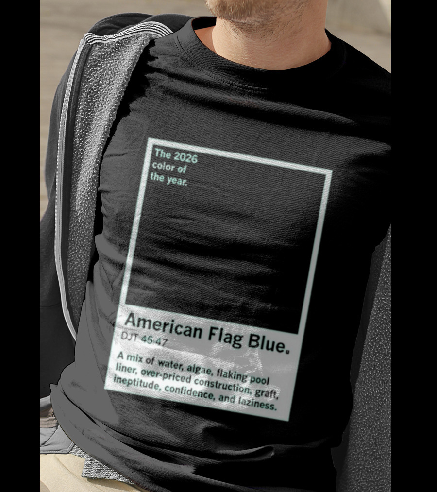 American Flag Blue The 2026 Color Of The Year Bold Mix Of Exotic Azure Hues T-Shirt