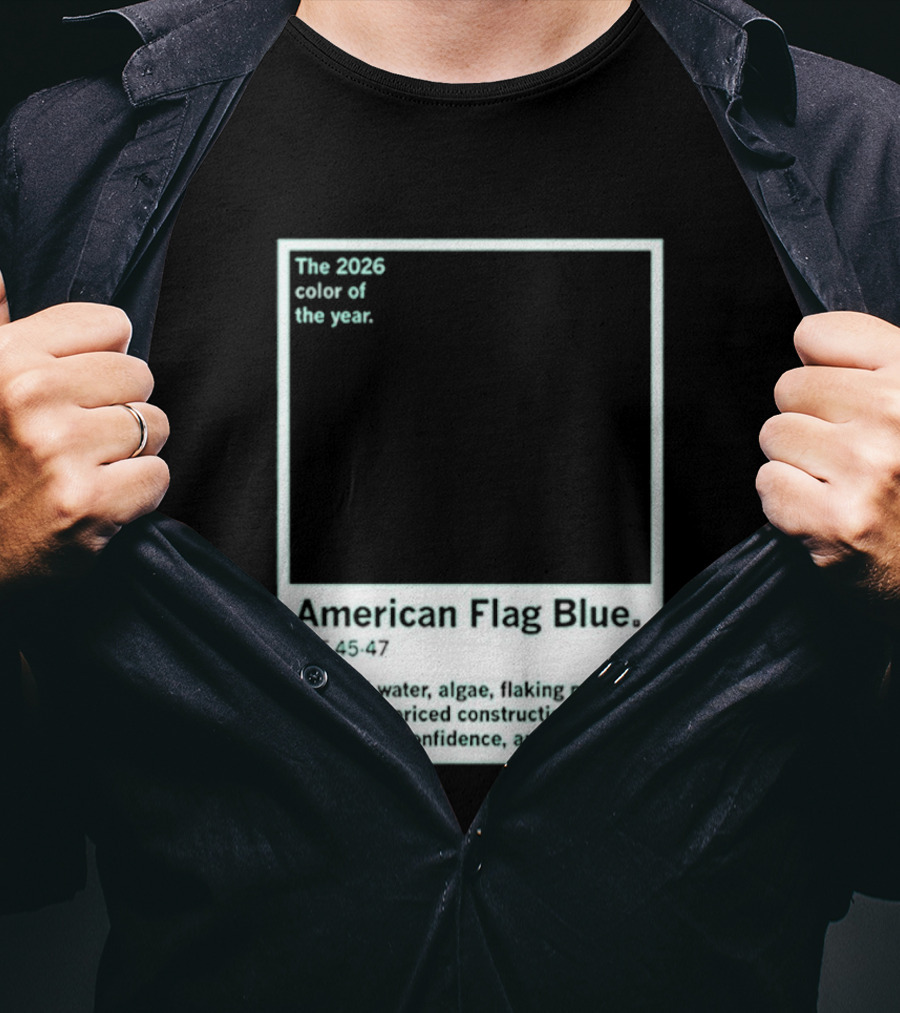 American Flag Blue The 2026 Color Of The Year Bold Mix Of Exotic Azure Hues T-Shirt
