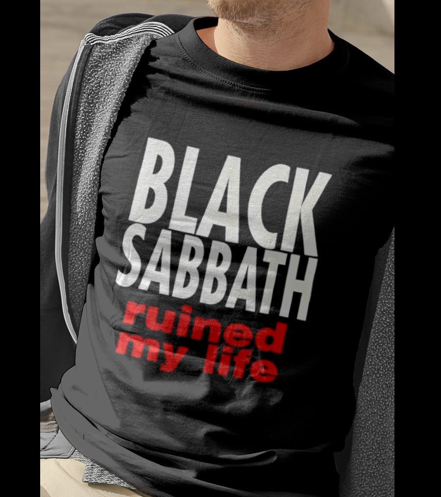 Black Sabbath Ruined My Life T-Shirt