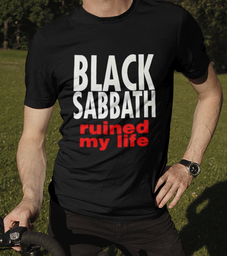 Black Sabbath Ruined My Life T-Shirt