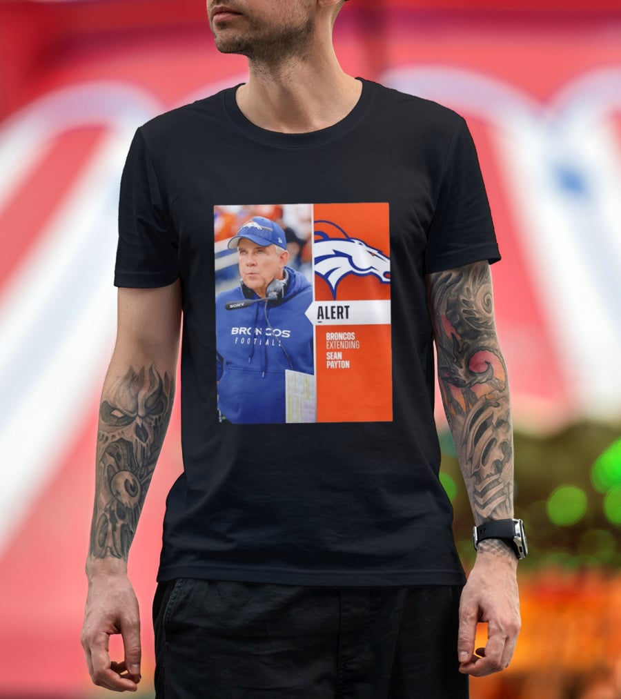 Broncos Extending Coach Sean Payton Alert T-Shirt
