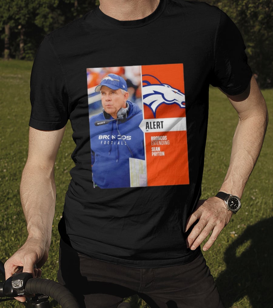 Broncos Extending Coach Sean Payton Alert T-Shirt
