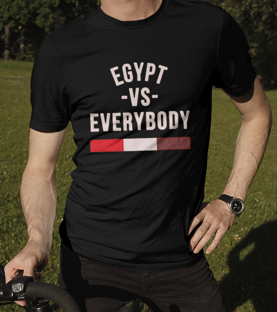 Egypt Vs Everybody Nationalism Pride Egyptian Flag T-Shirt