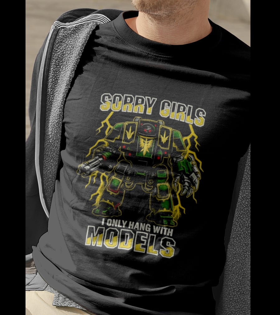 Sorry Girls I Only Hang With Models Miniature Painting Gamer Robot T-Shirt