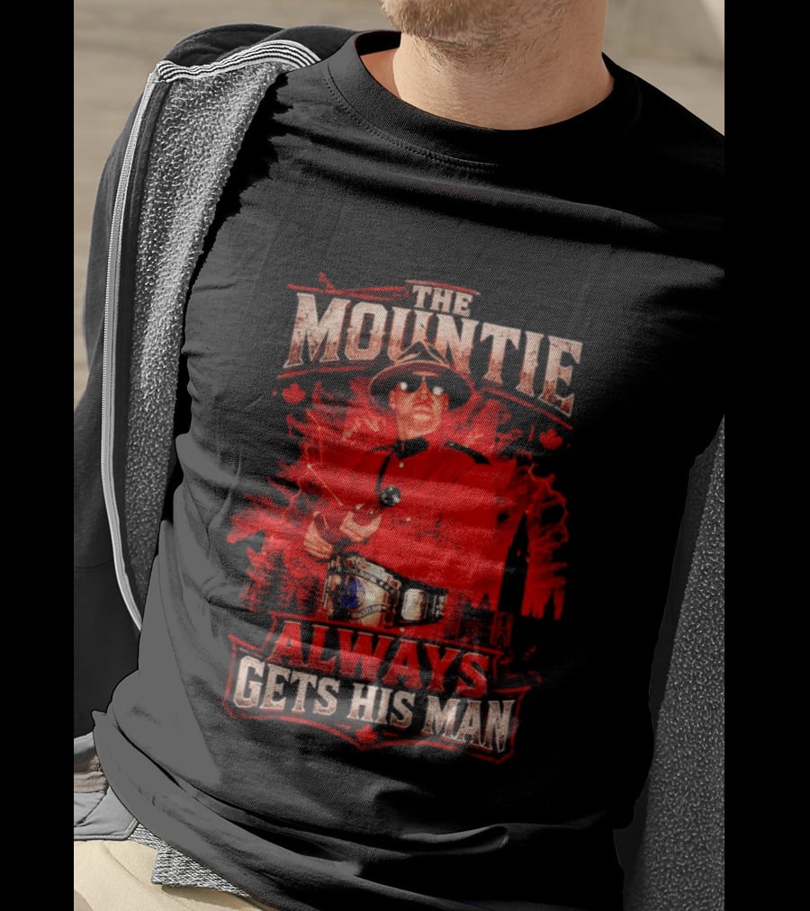 The Mountie WWE Jacques Rougeau Always Gets His Man Champion Belt T-Shirt