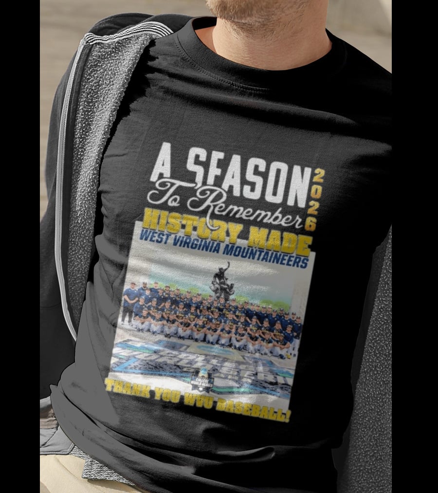 West Virginia Mountaineers 2026 History Made A Season To Remember Thank You WVU Baseball T-Shirt