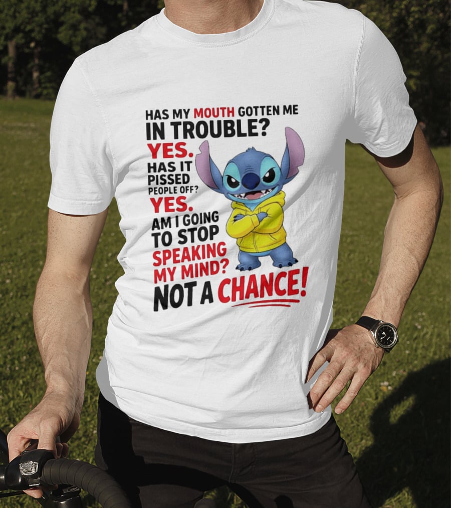 Has My Mouth Gotten Me In Trouble Yes Speaking My Mind Not A Chance Stitch T-Shirt