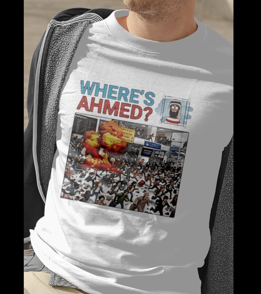 Where's Ahmed Satire Dark Humor Explosion And Crowd Scene T-Shirt