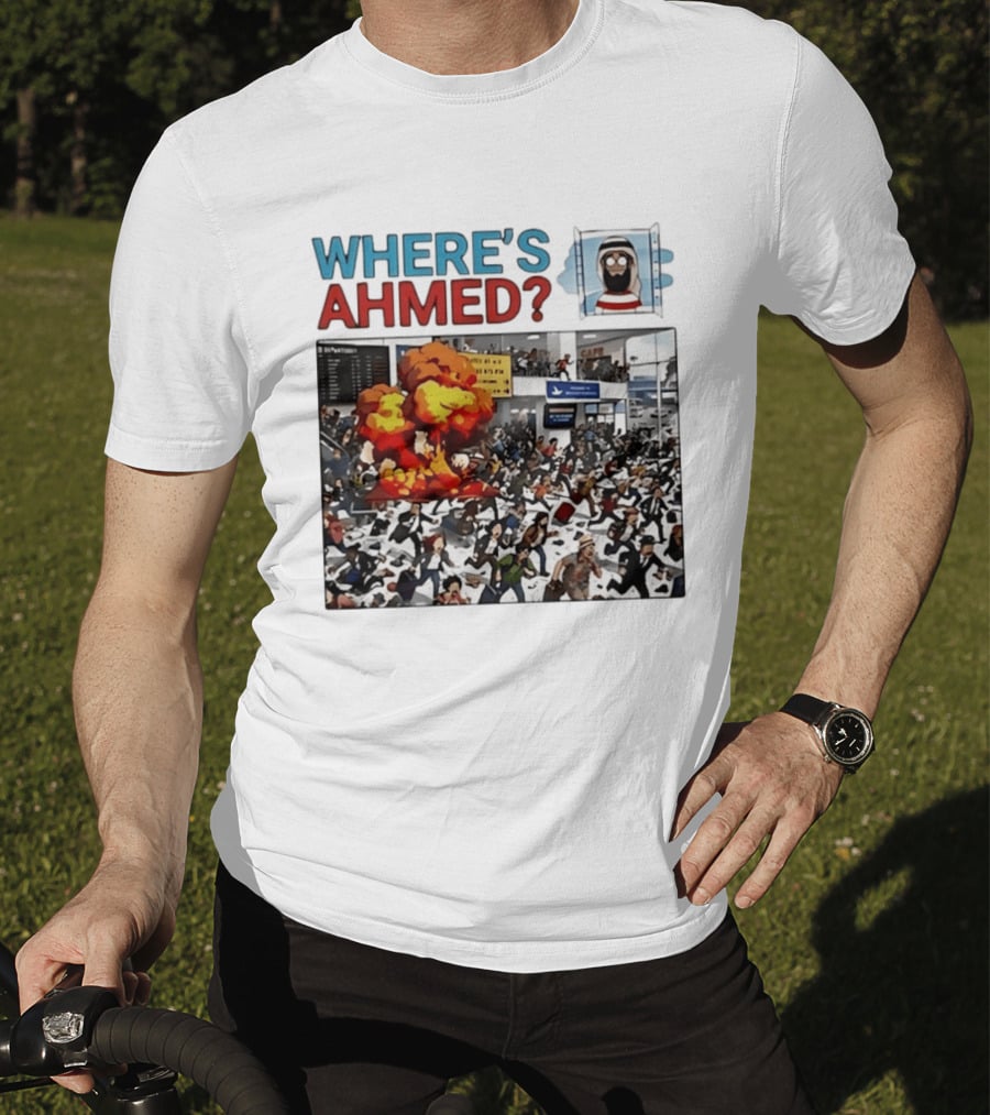 Where's Ahmed Satire Dark Humor Explosion And Crowd Scene T-Shirt