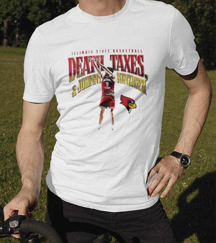 Illinois State Basketball Death Taxes And Johnny Kinziger T-Shirt