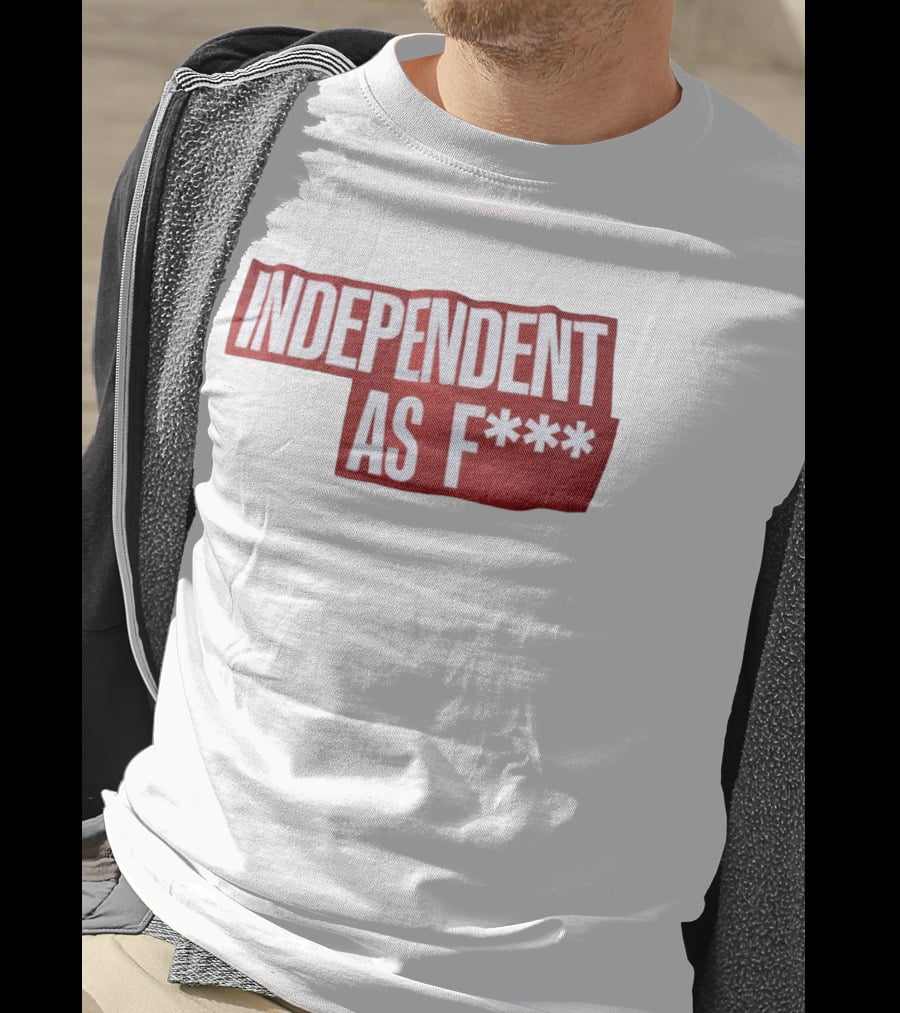 Independent As F*** Bold Red T-Shirt