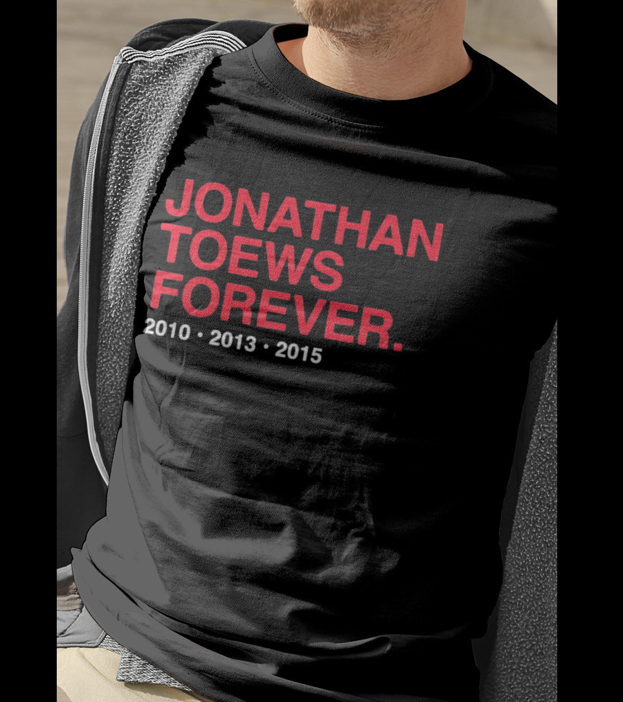 Jonathan Toews Forever 2010 2013 2015 T-Shirt