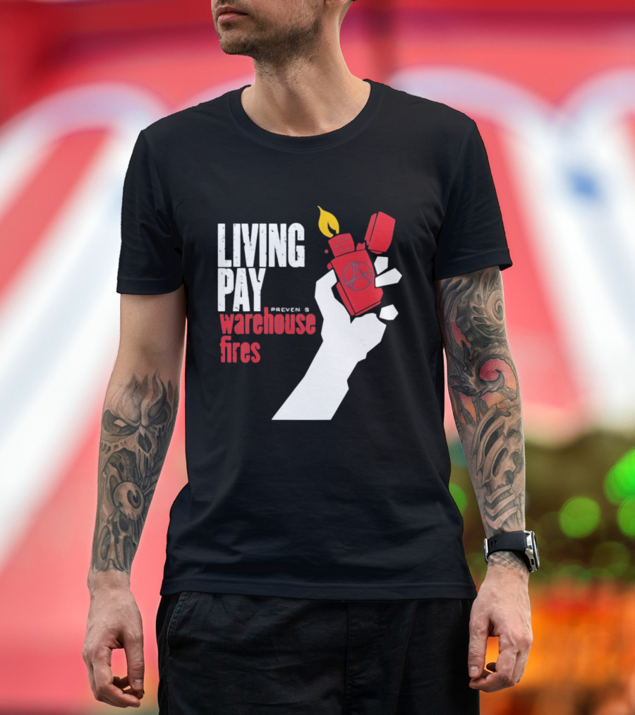 Living Pay Causes Warehouse Fires Anarchy Lighter T-Shirt