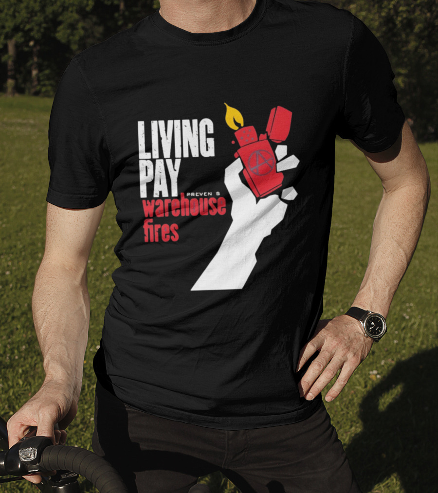 Living Pay Causes Warehouse Fires Anarchy Lighter T-Shirt