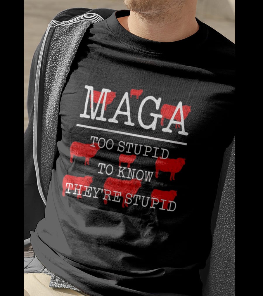MAGA Too Stupid To Know They're Stupid Red Sheep T-Shirt