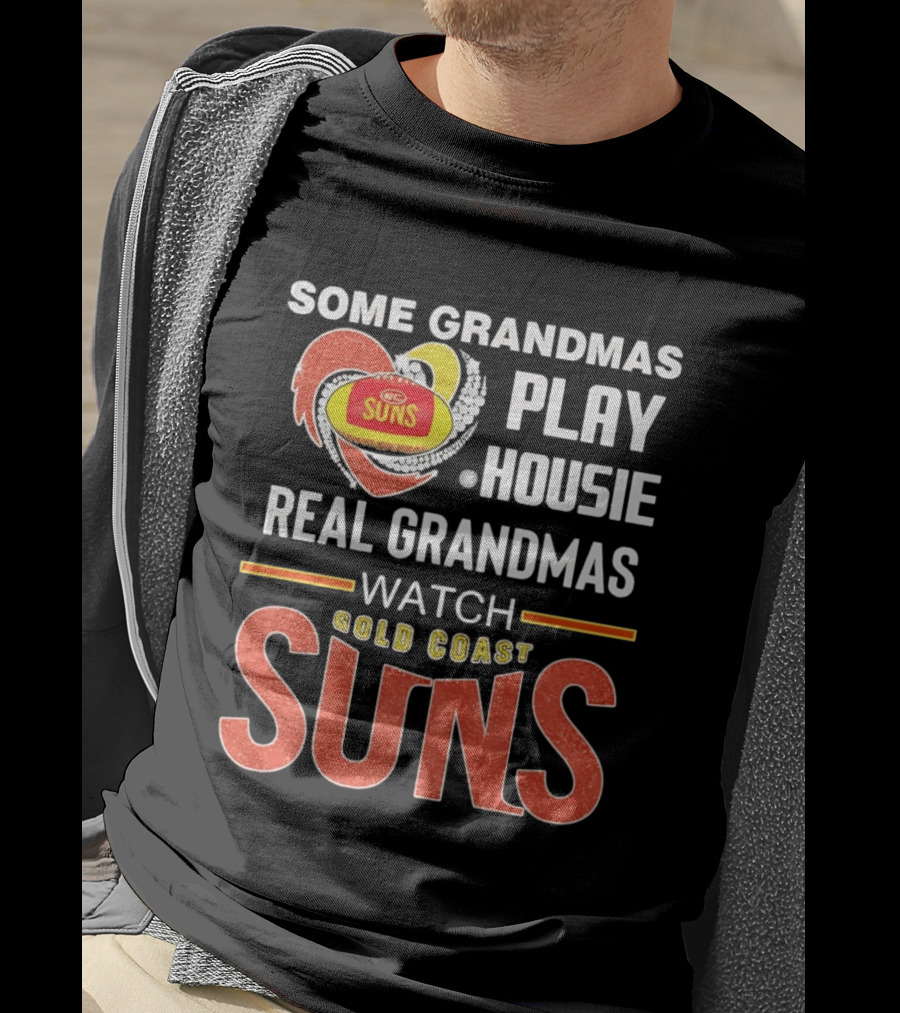 Some Grandmas Play Housie Real Grandmas Gold Coast Suns T-Shirt