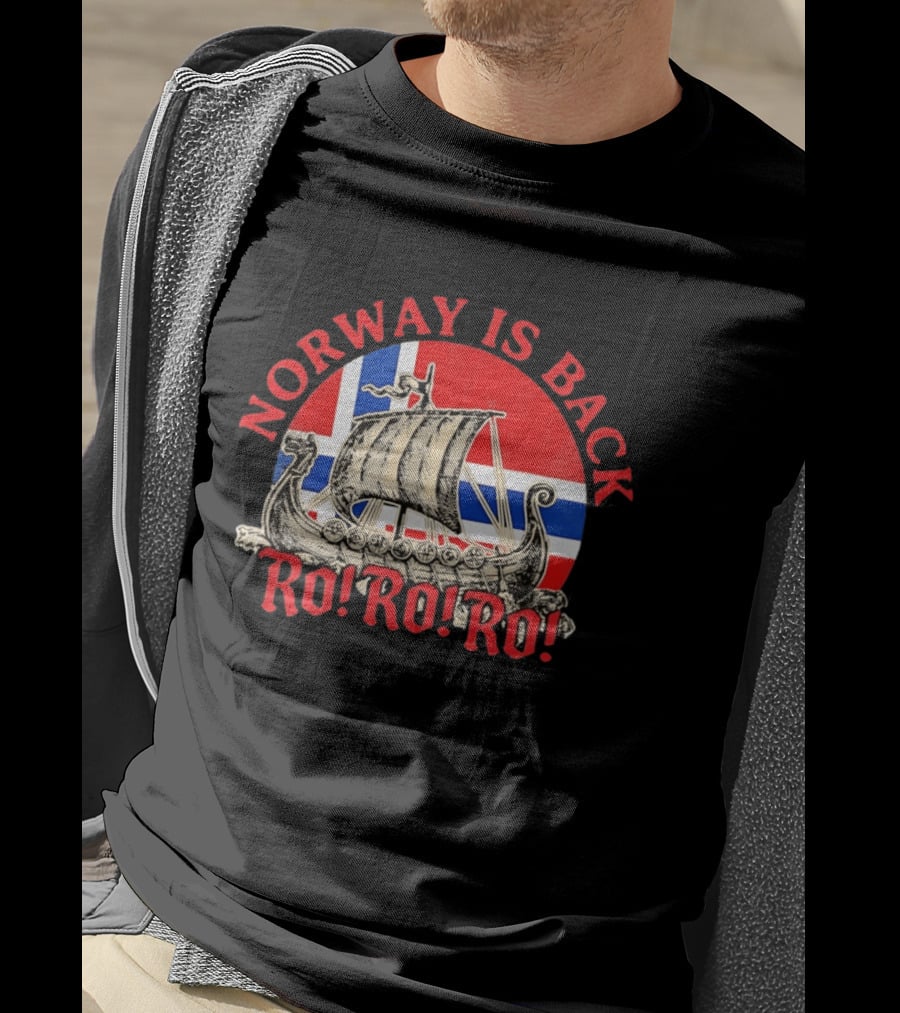 Norway Is Back Ro Ro Ro Viking Ship Norway Flag T-Shirt