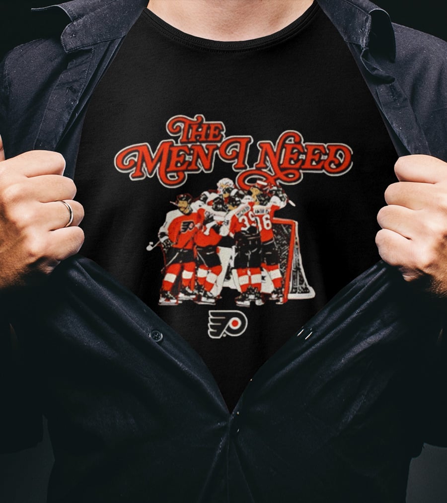 The Men I Need Philadelphia Flyers Hockey Team Embrace T-Shirt