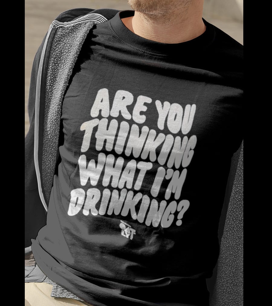 Are You Thinking What I'm Drinking Oatly T-Shirt