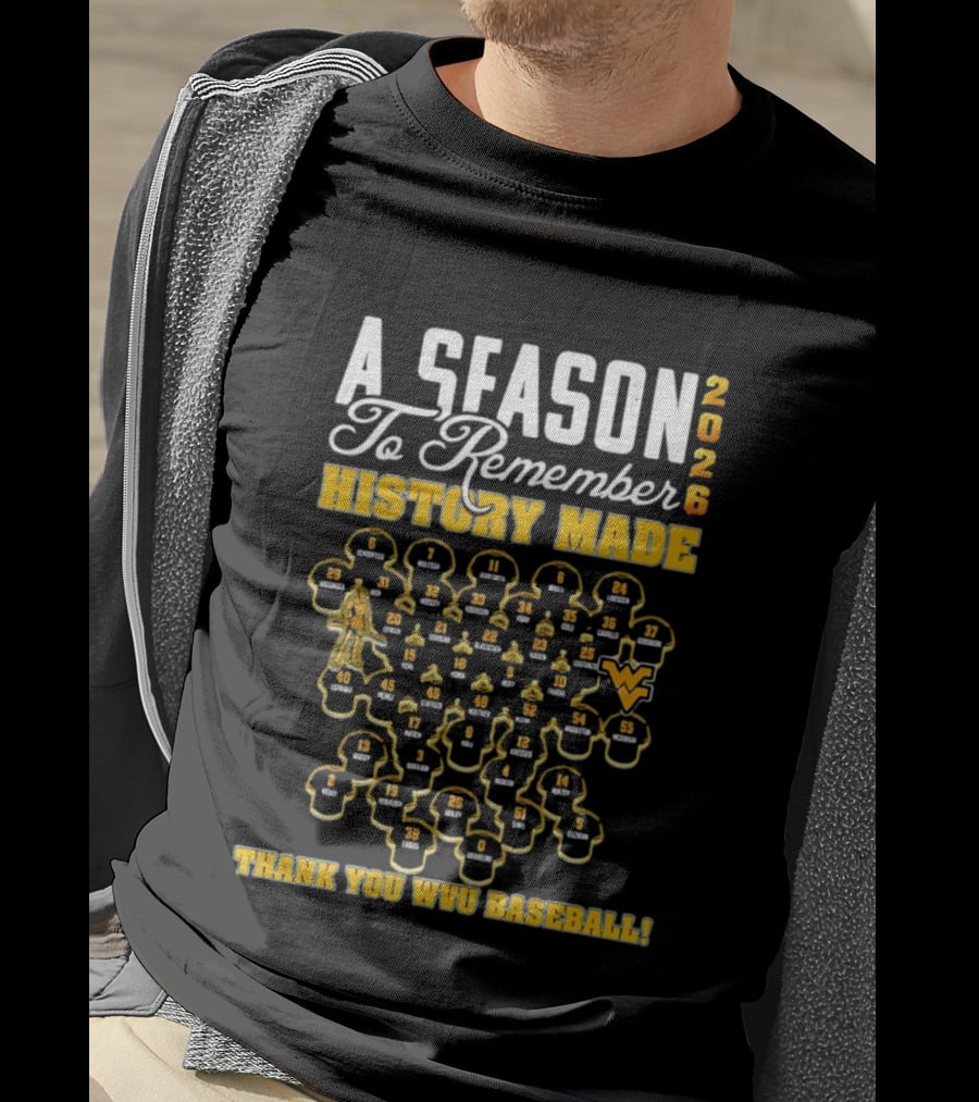 A Season To Remember 2026 History Made Thank You WVU Baseball T-Shirt