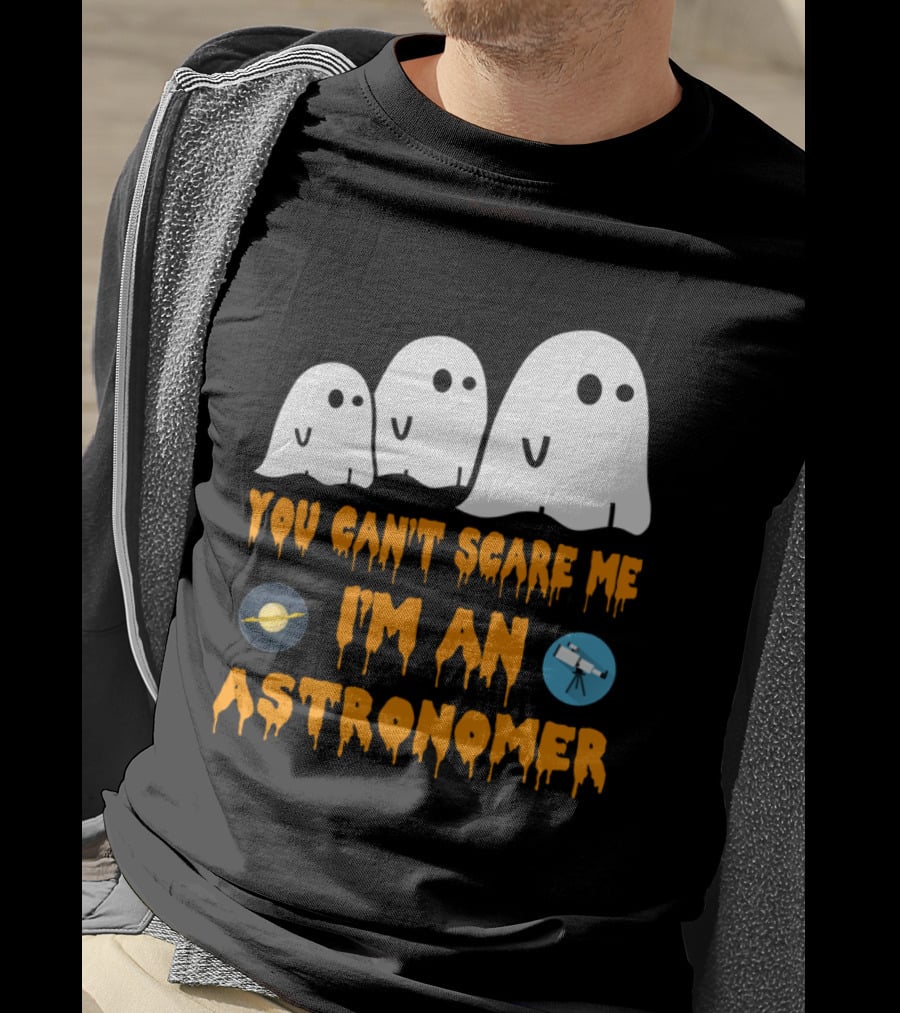 You Can't Scare Me I'm An Astronomer Ghosts Planets Telescope Halloween T-Shirt