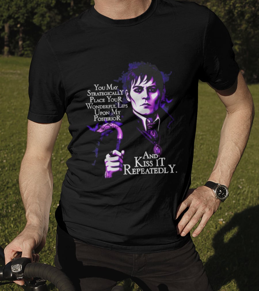 Barnabas Collins Dark Shadows You May Strategically Place Your Wonderful Lips Upon My Ior Kiss It Repeatedly T-Shirt