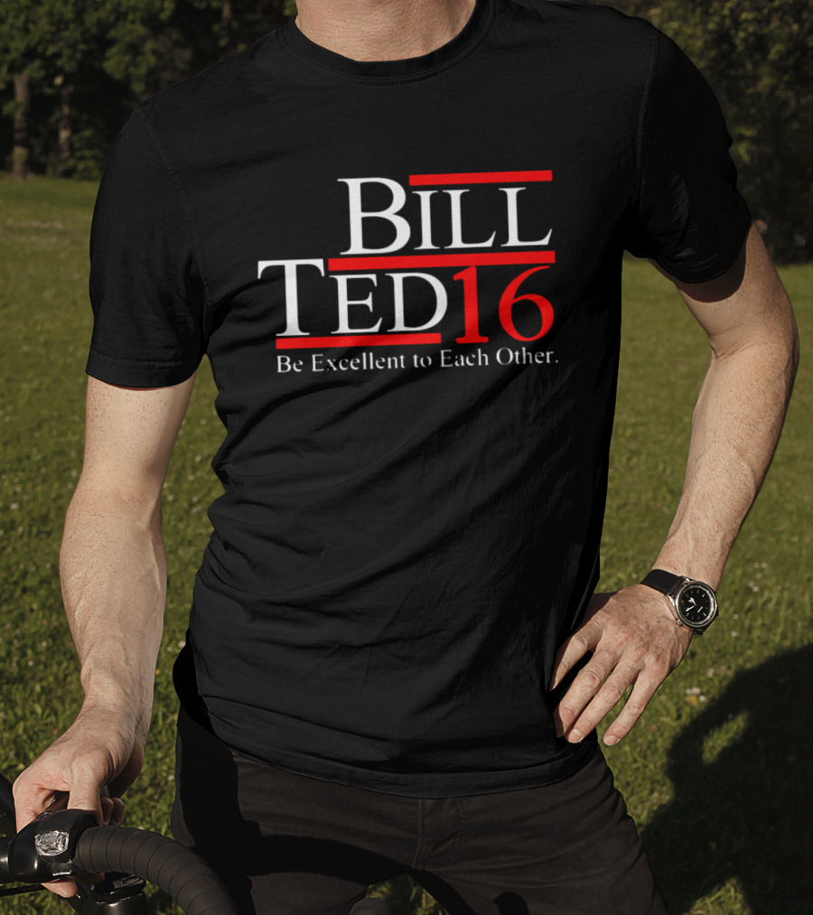 Bill Ted 16 Be Excellent To Each Other T-Shirt