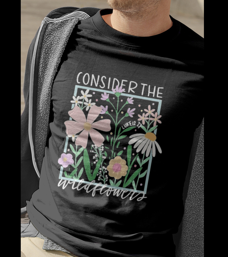 Consider The Wildflowers Luke 12 27 Floral Pastel T-Shirt