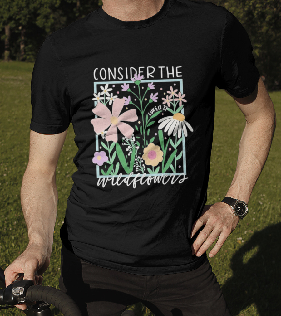 Consider The Wildflowers Luke 12 27 Floral Pastel T-Shirt