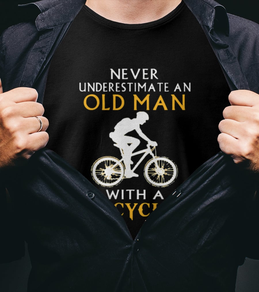 Never Underestimate An Old Man With A Bicycle T-Shirt
