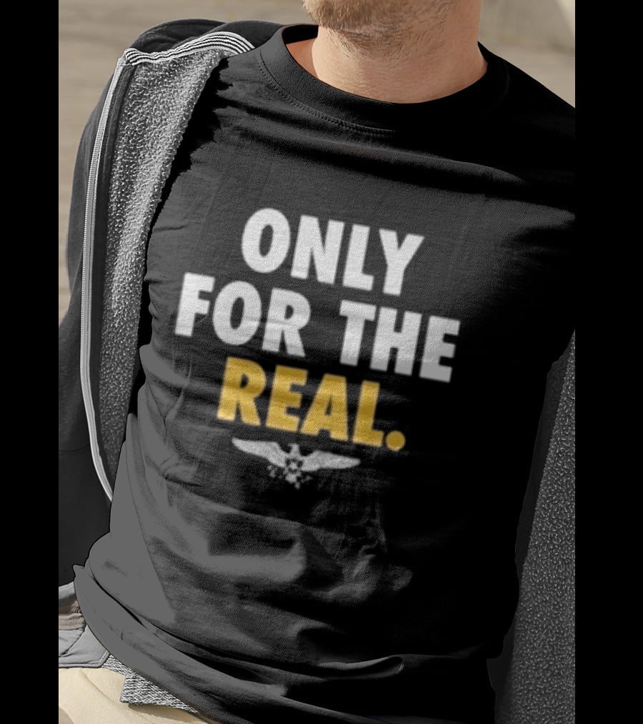 Only For The Real Can't Forget The Truth T-Shirt