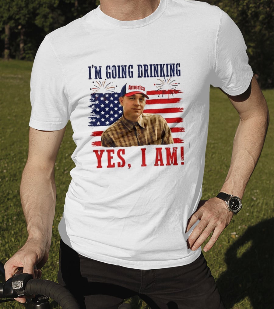 I'm Going Drinking Yes I Am 4th Of July American Flag Fireworks T-Shirt