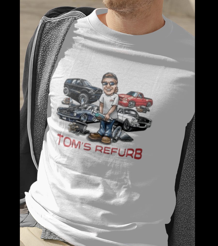 Toms Refurb Playin With My Junk Custom Car Lover Cartoon Fun T-Shirt