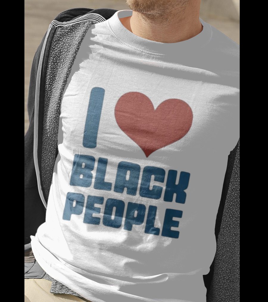 I Love Black People T-Shirt