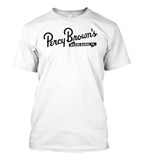 Percy Brown's Wilkes Barre PA T-Shirt