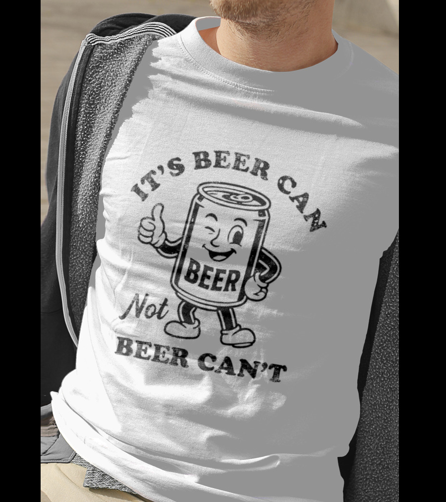 It's Beer Can Not Beer Can't Thumbs Up Cartoon T-Shirt