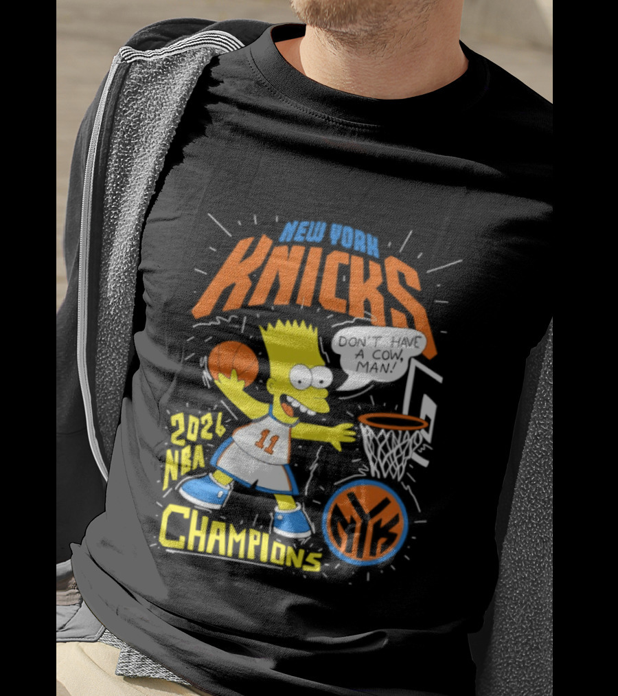 Bart Simpson Knicks 2026 NBA Champions Don't Have A Cow Man T-Shirt