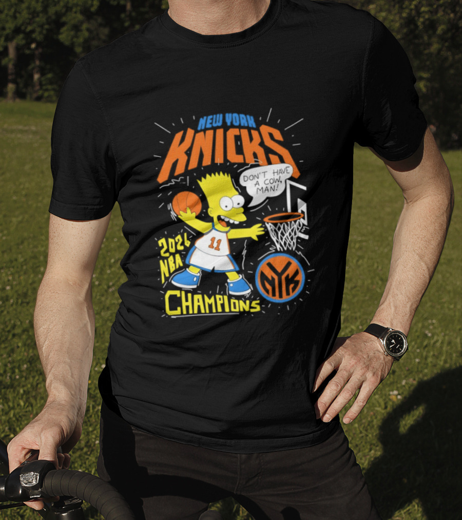 Bart Simpson Knicks 2026 NBA Champions Don't Have A Cow Man T-Shirt