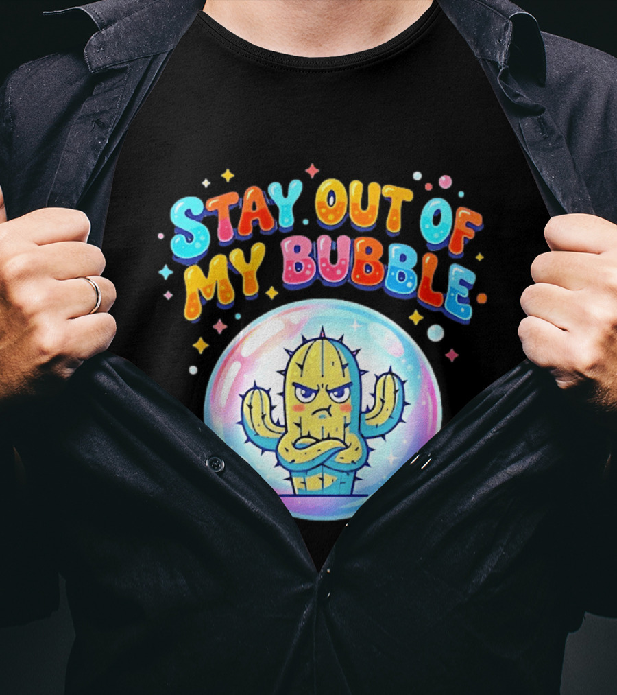 Stay Out Of My Bubble Grumpy Cactus Cartoon T-Shirt