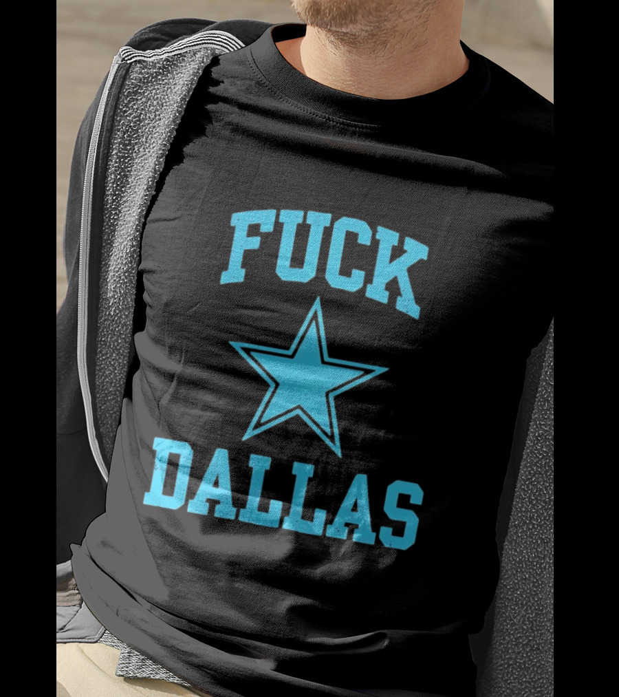 Dallas Cowboys Fuck Blue Star Dallas T-Shirt