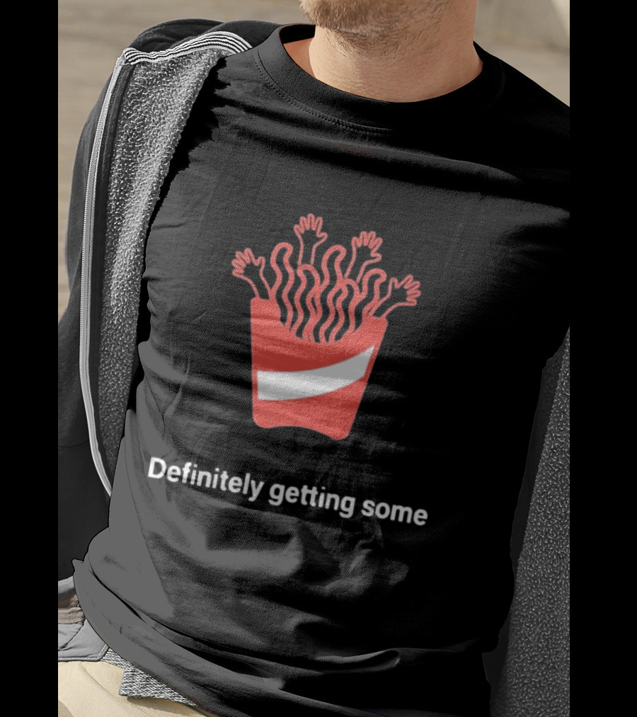 Definitely Getting Some French Fries Box With Waving Arms T-Shirt