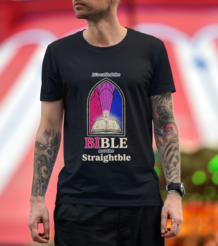 It's Called The Bible Not The Straightble Stained Glass T-Shirt