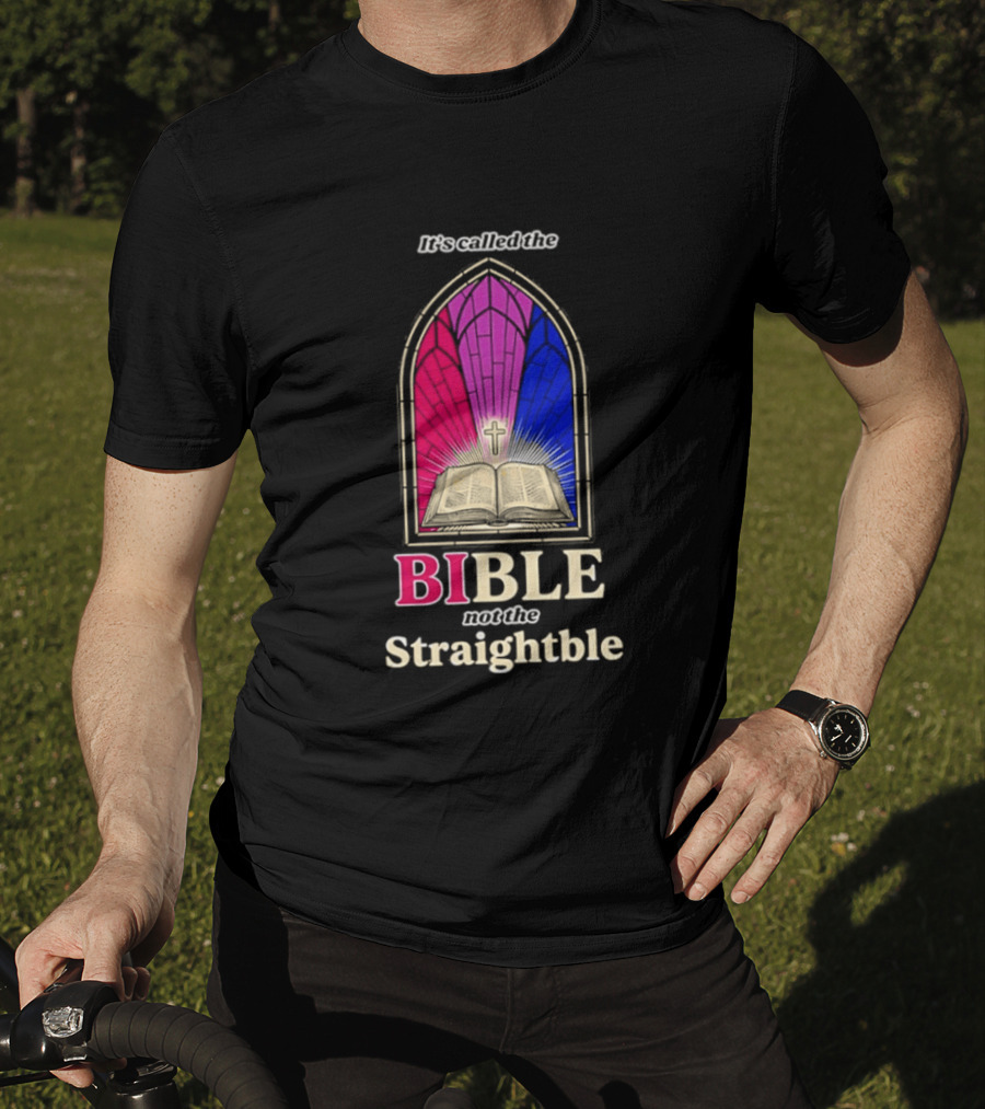 It's Called The Bible Not The Straightble Stained Glass T-Shirt
