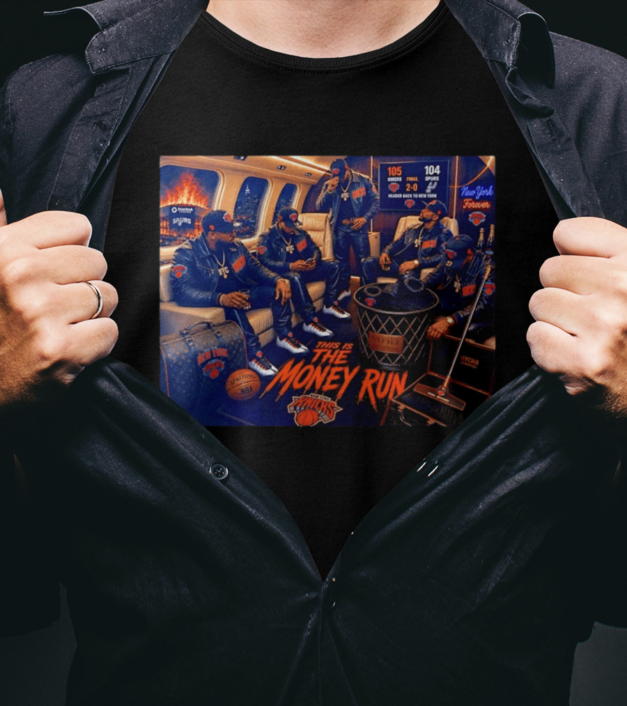 105 Knicks 104 Spurs This Is The Money Run New York Knicks NBA Victory 2 0 Series Lead T-Shirt