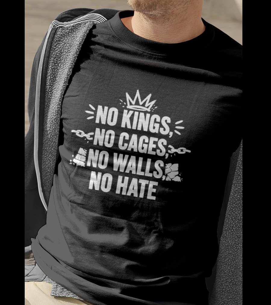 No Kings No Cages No Walls No Hate Equality Justice T-Shirt