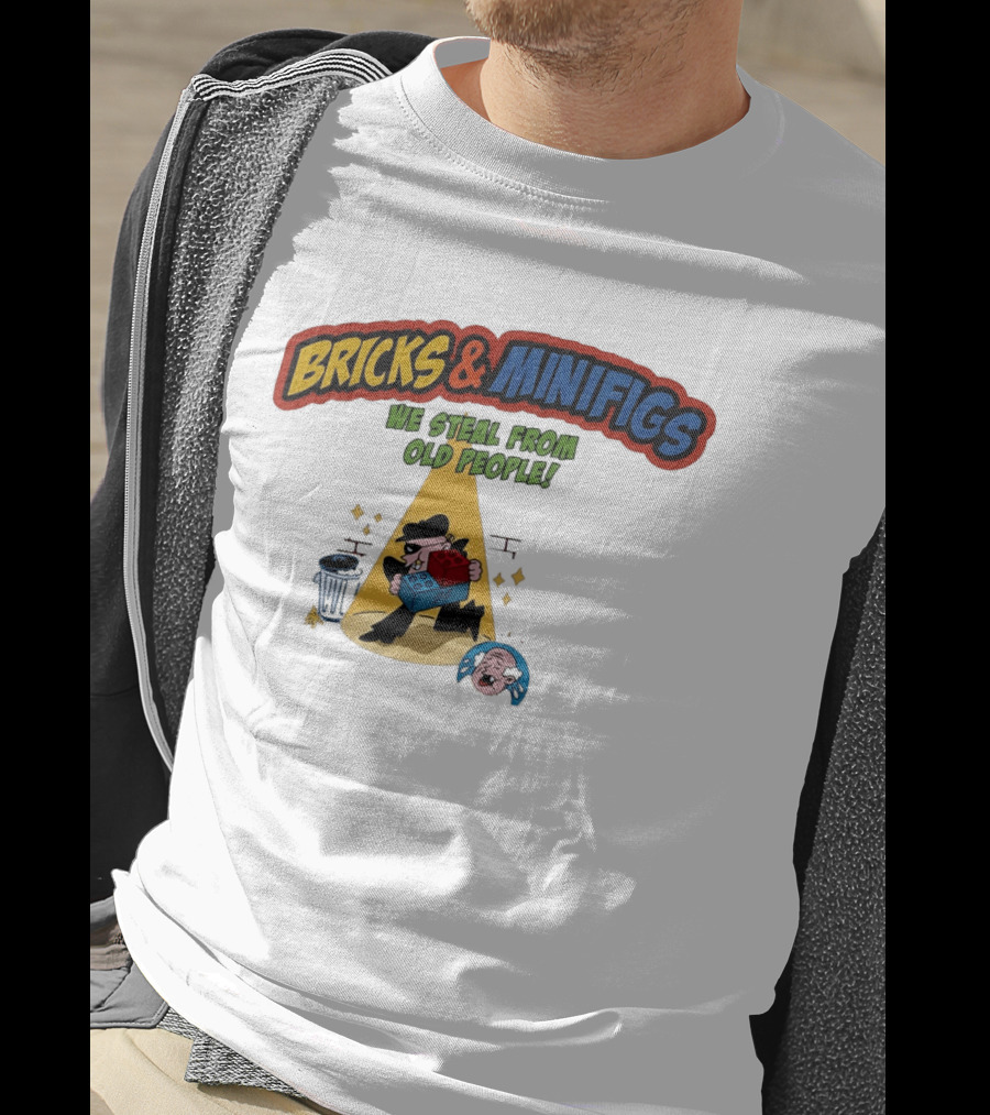 BRICKS MINIFIGS WE STEAL FROM OLD PEOPLE Humor Cartoon Comedy T-Shirt