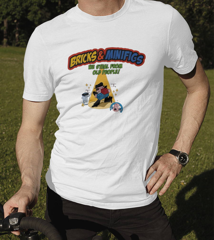 BRICKS MINIFIGS WE STEAL FROM OLD PEOPLE Humor Cartoon Comedy T-Shirt